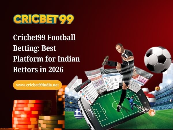 Cricbet99 Football Betting_ Best Platform for Indian Bettors in 2026