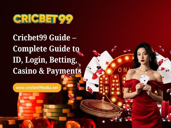 Cricbet99 Guide – Complete Guide to ID, Login, Betting, Casino & Payments