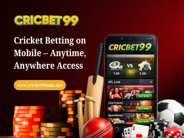 Cricket Betting on Mobile – Anytime, Anywhere Access