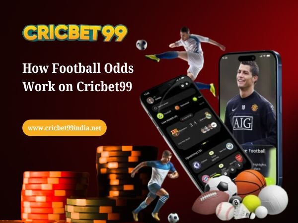 How Football Odds Work on Cricbet99