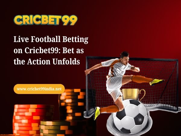 Live Football Betting on Cricbet99_ Bet as the Action Unfolds