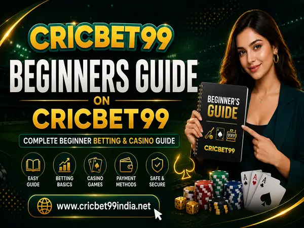 Beginners Guide on Cricbet99 – Complete Beginner Betting & Casino Guide