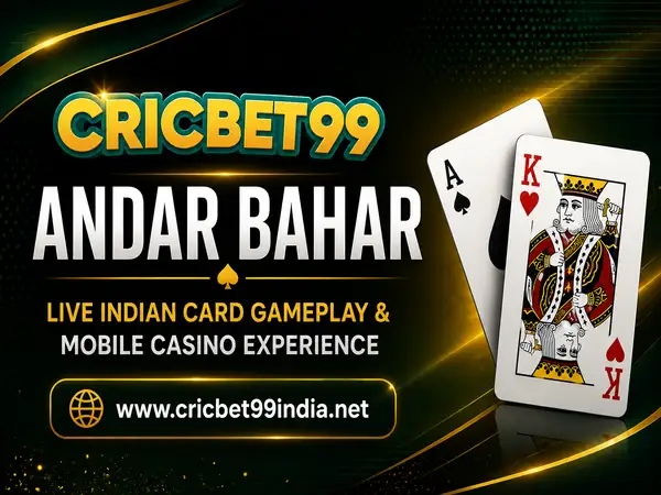 Cricbet99 Andar Bahar – Live Indian Card Gameplay & Mobile Casino Experience